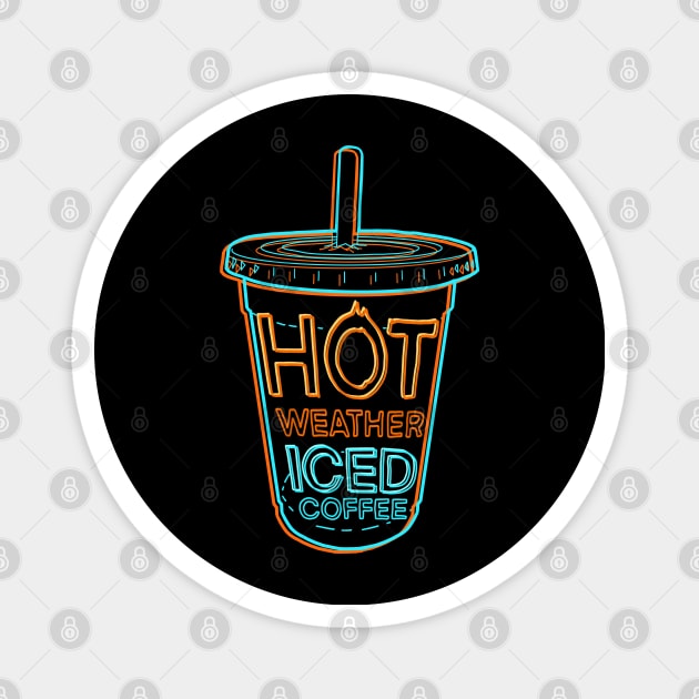 Hot Weather, Iced coffee Magnet by Coffee Hotline